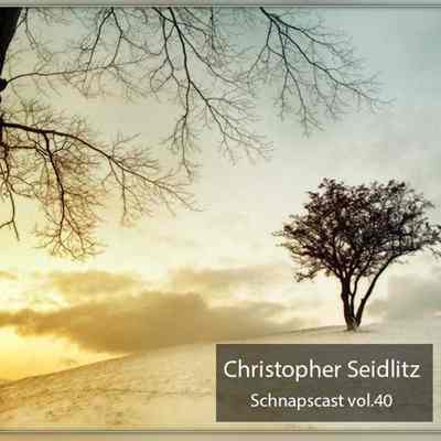 Christopher Seidlitz – Schnapscast vol.40